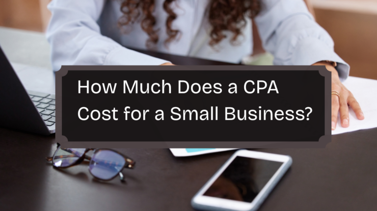 How Much Does a CPA Cost for a Small Business?