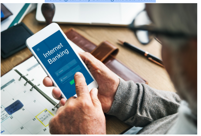 How Digital-Only Banking Models Work